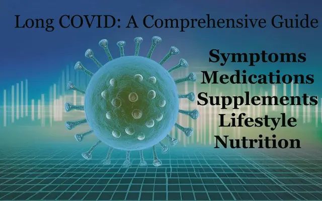 Long COVID: A Comprehensive Guide to Treating Long Covid